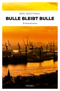 Buch Cover Bulle bleibt Bulle - - Ein Hamburg Krimi von Ben Westphal
